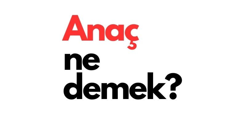 anac ne demek