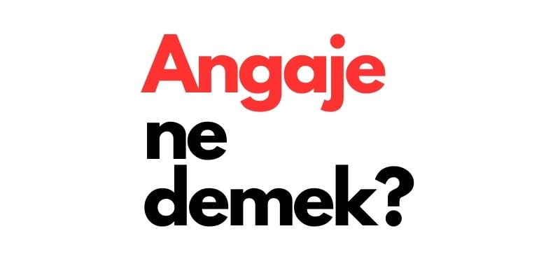 angaje ne demek