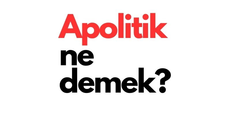 apolitik ne demek