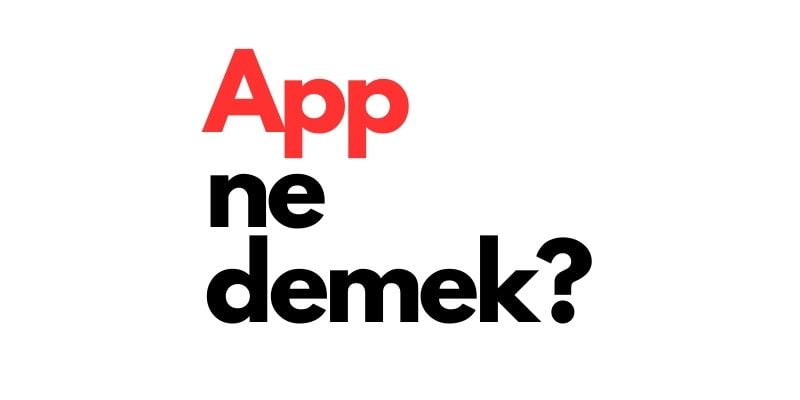 app ne demek