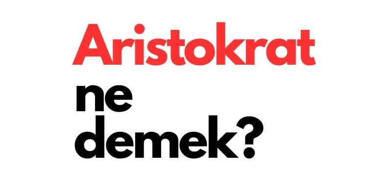 aristokrat ne demek