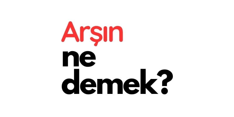 arsın ne demek