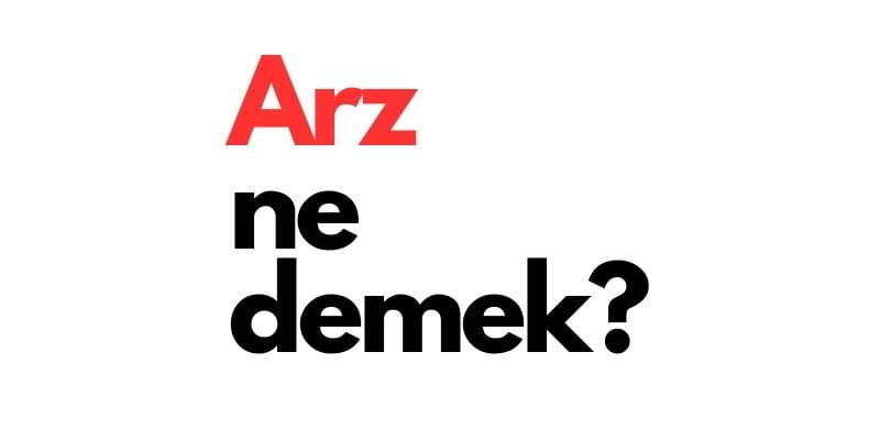 arz ne demek