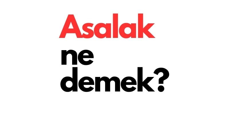 asalak ne demek