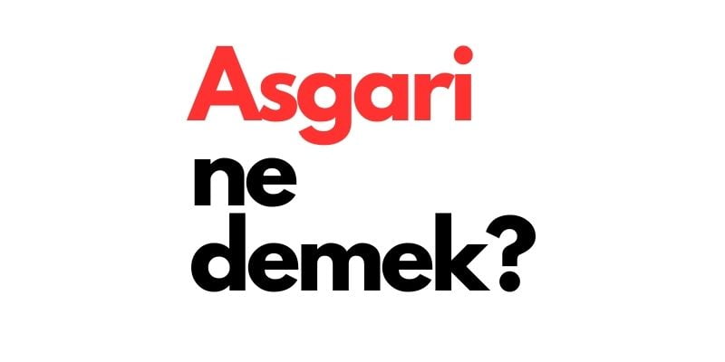 asgari ne demek