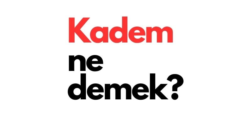 kadem ne demek