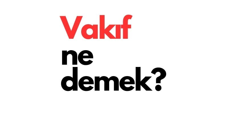 vakif ne demek