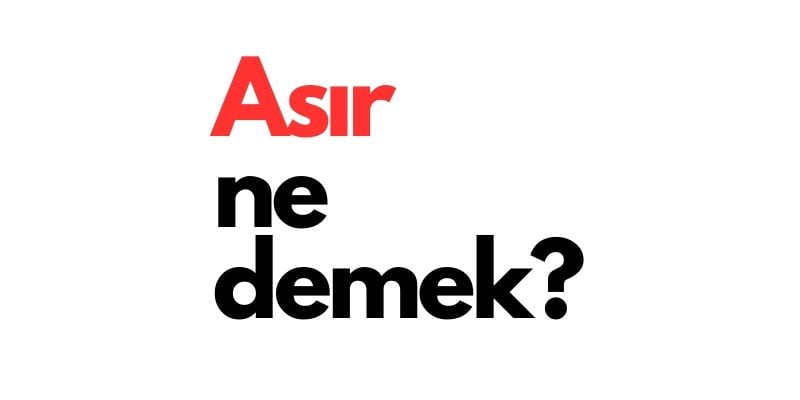 asir ne demek