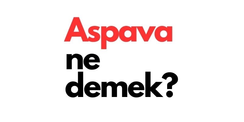 aspava ne demek