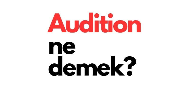 audition ne demek