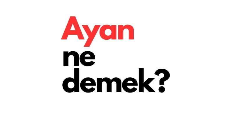 ayan ne demek