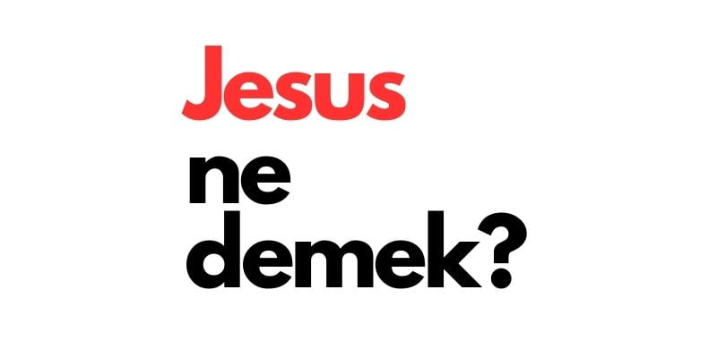 jesus ne demek