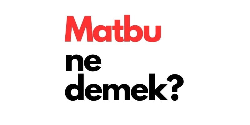 matbu ne demek