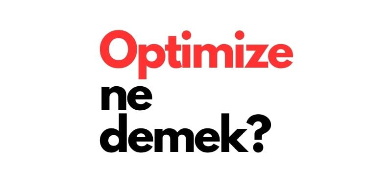 optimize ne demek