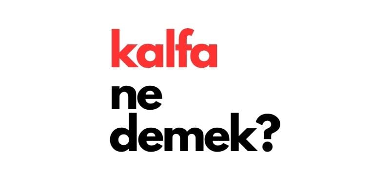 kalfa ne demek