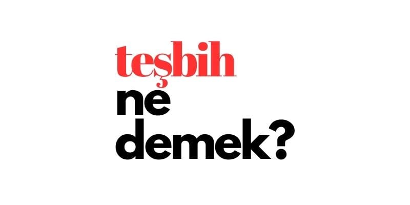 teşbih ne demek